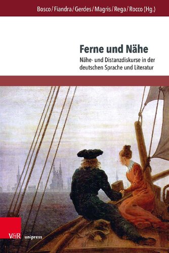 Ferne und Nähe: Nähe- und Distanzdiskurse in der deutschen Sprache und Literatur