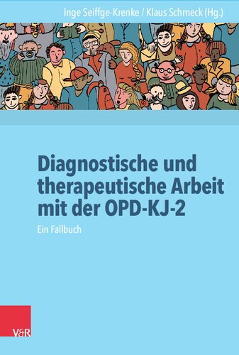 Diagnostische und therapeutische Arbeit mit der OPD-KJ-2: Ein Fallbuch