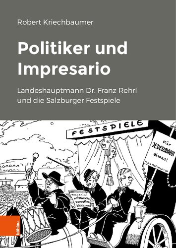 Politiker und Impresario: Landeshauptmann Dr. Franz Rehrl und die Salzburger Festspiele