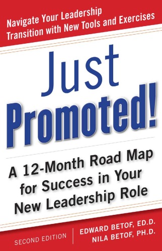 Just Promoted! A 12-Month Road Map for Success in Your New Leadership Role, Second Edition