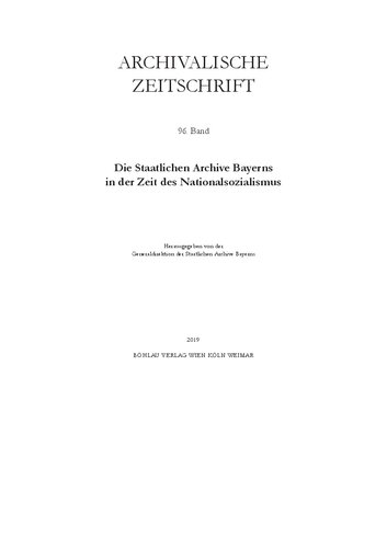 Archivalische Zeitschrift: Band 96. Die Staatlichen Archive Bayerns in der Zeit des Nationalsozialismus