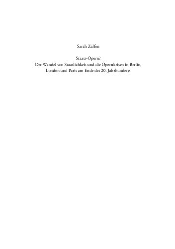 Staats-Opern?: Der Wandel von Staatlichkeit und die Opernkrisen in Berlin, London und Paris am Ende des 20. Jahrhunderts