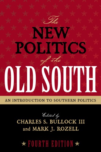 The New Politics of the Old South: An Introduction to Southern Politics