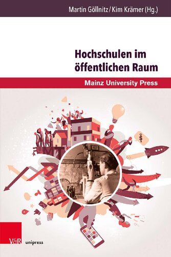 Hochschulen im öffentlichen Raum: Historiographische und systematische Perspektiven auf ein Beziehungsgeflecht