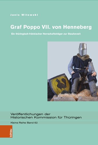 Graf Poppo VII. von Henneberg: Ein thüringisch-fränkischer Herrschaftsträger zur Stauferzeit