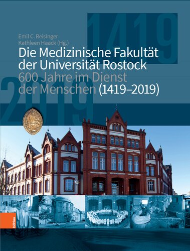 Die medizinische Fakultät der Universität Rostock: 600 Jahre im Dienst der Menschen (1419–2019)
