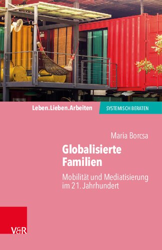 Globalisierte Familien: Mobilität und Mediatisierung im 21. Jahrhundert