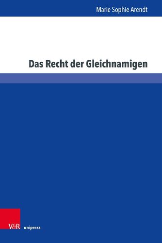 Das Recht der Gleichnamigen: Branchengleiche gleichnamige Unternehmen in Deutschland und Europa unter besonderer Beachtung wettbewerbsrechtlicher Faktoren