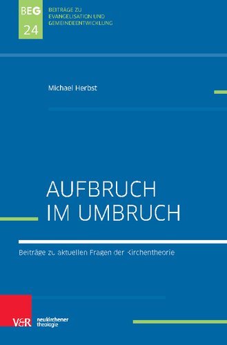 Aufbruch im Umbruch: Beiträge zu aktuellen Fragen der Kirchentheorie