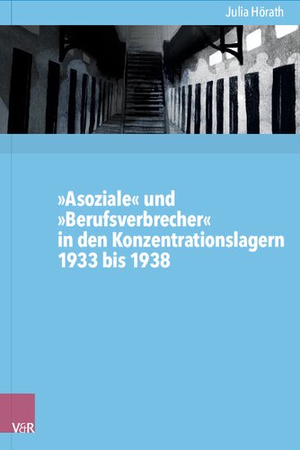 »Asoziale« und »Berufsverbrecher« in den Konzentrationslagern 1933 bis 1938
