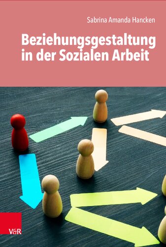 Beziehungsgestaltung in der Sozialen Arbeit