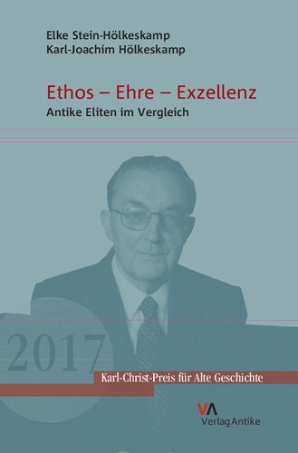 Ethos – Ehre – Exzellenz: Antike Eliten im Vergleich