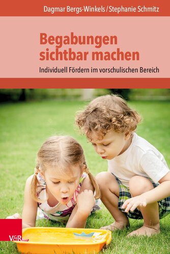 Begabungen sichtbar machen: Individuell Fördern im vorschulischen Bereich