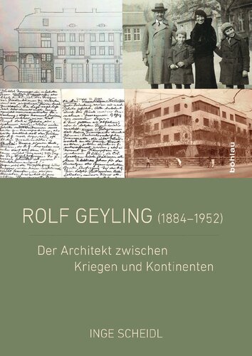 Rolf Geyling (1884-1952): Der Architekt zwischen Kriegen und Kontinenten