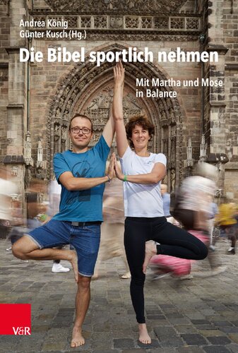 Die Bibel sportlich nehmen: Mit Martha und Mose in Balance