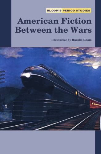 American Fiction Between The Wars (Bloom's Period Studies)