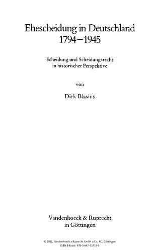 Ehescheidung in Deutschland 1794-1945: Scheidung und Scheidungsrecht in historischer Perspektive