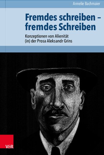 Fremdes schreiben – fremdes Schreiben: Konzeptionen von Alienität (in) der Prosa Aleksandr Grins