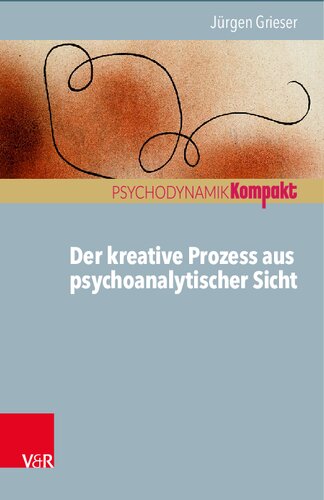 Der kreative Prozess aus psychoanalytischer Sicht