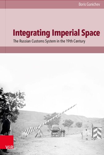 Integrating Imperial Space: The Russian Customs System in the 19th Century