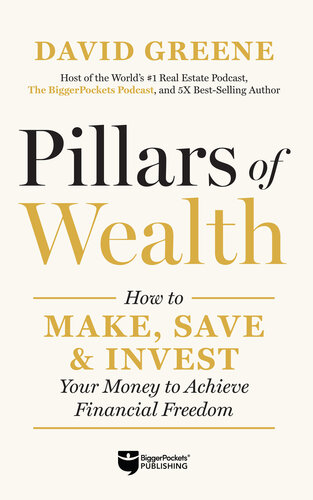 Pillars of Wealth: How to Make, Save, & Invest Your Money to Achieve Financial Freedom
