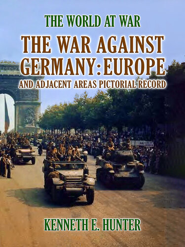 War against Germany: Europe and adjacent areas pictorial record
