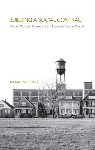 Building a Social Contract: Modern Workers' Houses in Early-Twentieth Century Detroit