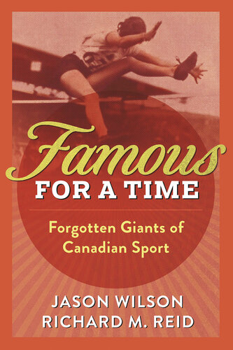 Famous for a Time: Forgotten Giants of Canadian Sport