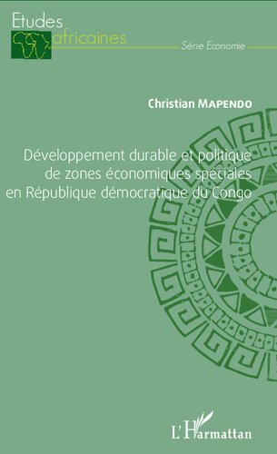 Développement durable et politique de zones économiques spéciales en République démocratique du Congo