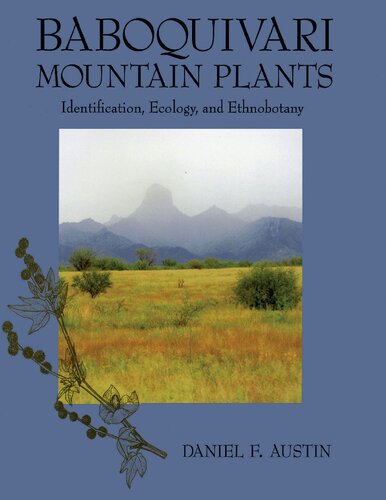 Baboquivari Mountain Plants: Identification, Ecology, and Ethnobotany