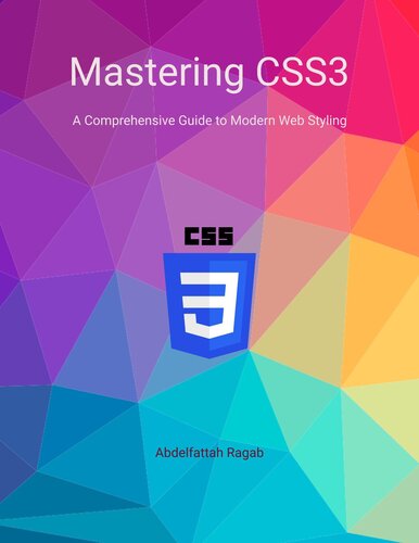 Mastering CSS3 A Comprehensive Guide to Modern Web Styling