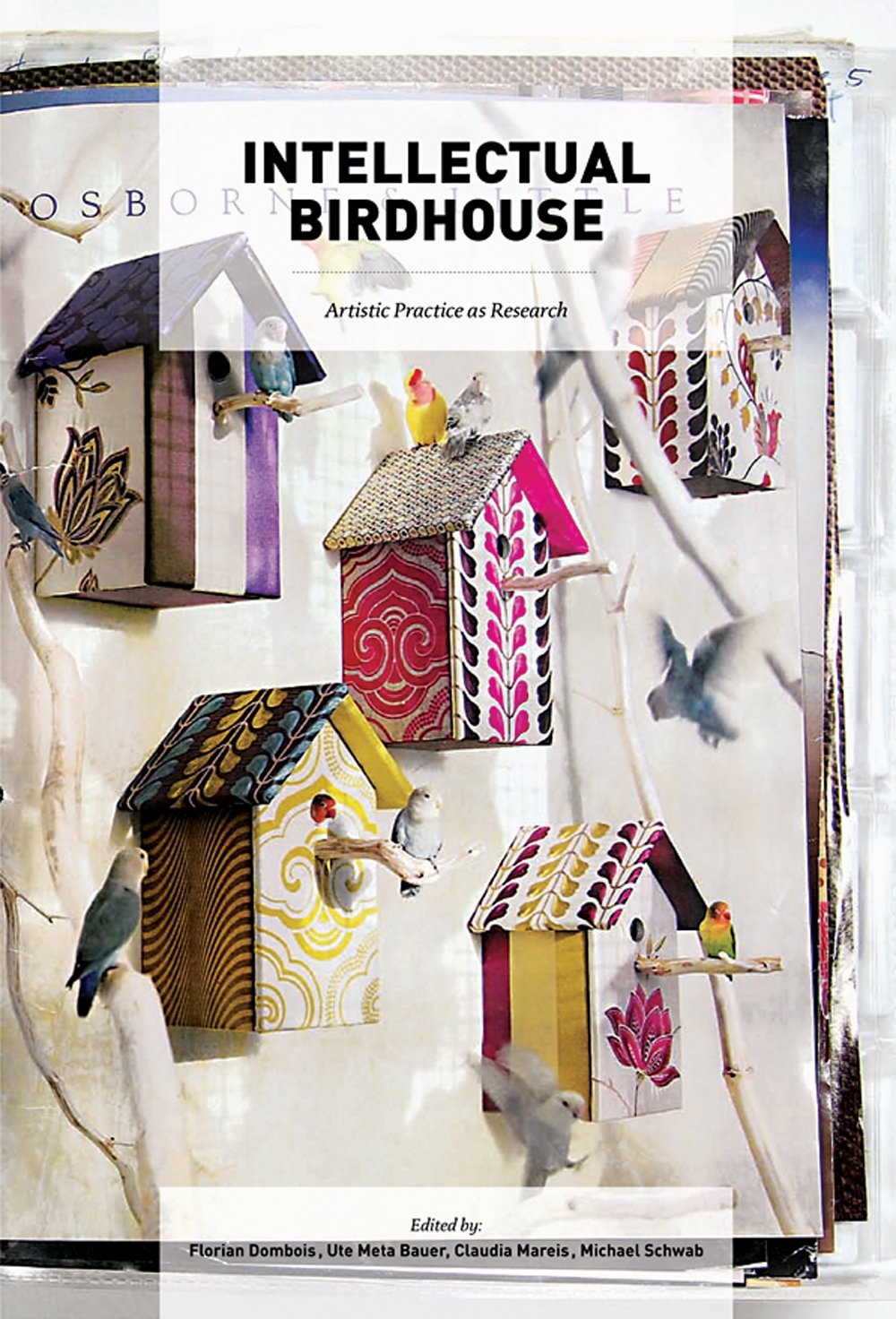 Intellectual Birdhouse: Artistic Practice as Research