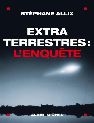 Extra-terrestres. L'enquête
