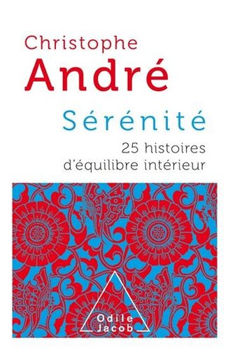 Sérénité: 25 histoires d'équilibre intérieur