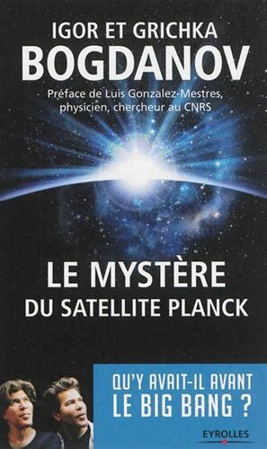 Le mystère du satellite Planck. Qu'y-avait-il avant le big bang