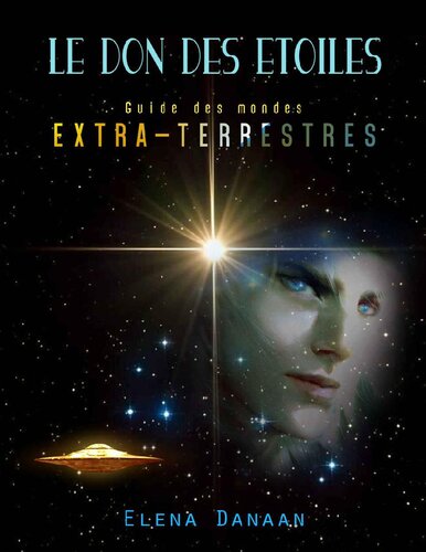 LE DON DES ÉTOILES. GUIDE DES MONDES EXTRATERRESTRES