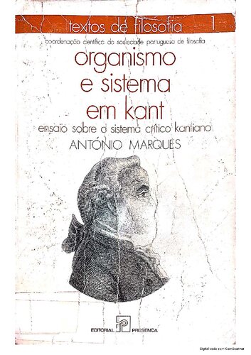 Organismo e sistema em Kant - Ensaio sobre o sistema crítico kantiano