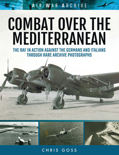 Combat Over the Mediterranean: The RAF In Action Against the Germans and Italians