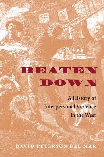 Beaten down : a history of interpersonal violence in the West