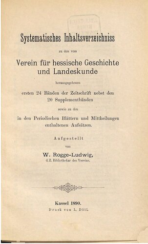 Systematisches Inhaltsverzeichnis zu den vom Verein für hessische Geschichte und Landeskunde herausgegebenen ersten 24 Bänden der Zeitschrift neben den 20  sowie zu den in den Periodischen Blättern und Mitteilungen enthaltenen AufsätzenSupplementbänden