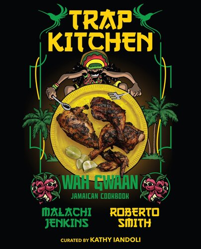 Trap Kitchen: Wah Gwaan: Jamaican Cookbook
