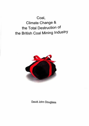 Coal, Climate Change & The Total Destruction of the British Coal Mining industry