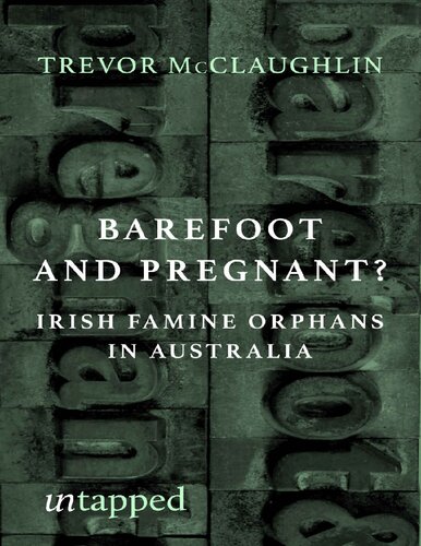 Barefoot and Pregnant?: Irish Famine Orphans in Australia