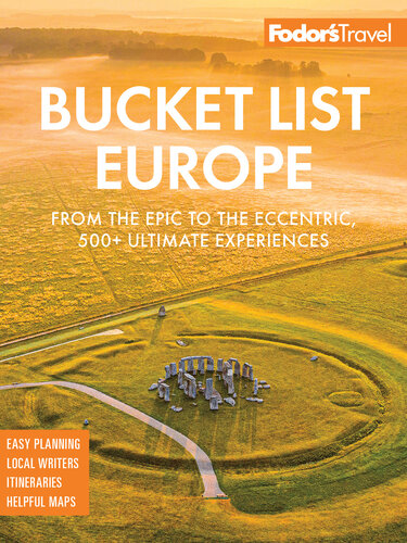Fodor's Bucket List Europe: From the Epic to the Eccentric, 500+ Ultimate Experiences