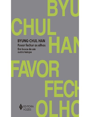 Favor fechar os olhos: em busca de um outro tempo