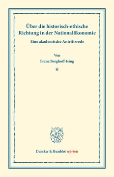 Über die historisch-ethische Richtung in der Nationalökonomie: Eine akademische Antrittsrede