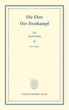 Die Ehre / Der Zweikampf: Zwei Vorträge. (Die Ehre und ihre Verletzbarkeit. 3. u. 4. Aufl. / Der Zweikampf und das Gesetz. 2. u. 3. Aufl.)
