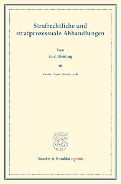 Strafrechtliche und strafprozessuale Abhandlungen: Zweiter Band: Strafprozeß