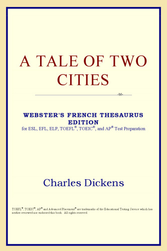 A Tale of Two Cities (Webster's French Thesaurus Edition)