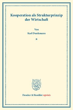 Kooperationen als Strukturprinzip der Wirtschaft: (Verwaltung, Interessenvertretung und Forschung. Sonderschriften des Reichsverbandes der Deutschen Volkswirte, Heft 4)